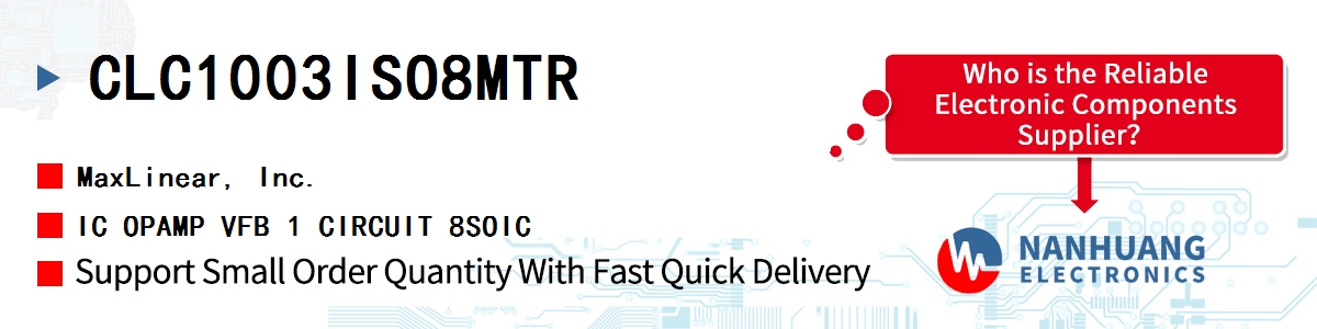CLC1003ISO8MTR Maxlinear IC OPAMP VFB 1 CIRCUIT 8SOIC