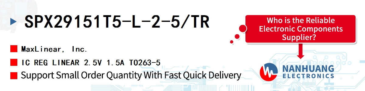 SPX29151T5-L-2-5/TR Maxlinear IC REG LINEAR 2.5V 1.5A TO263-5